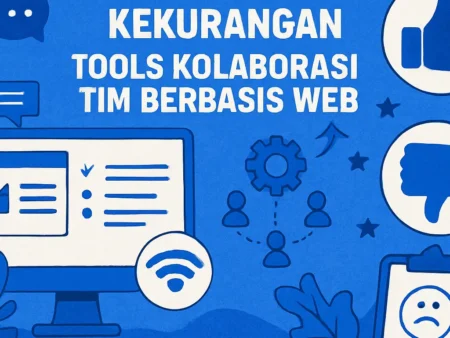 Kelebihan dan Kekurangan Tools Kolaborasi Tim Berbasis Web