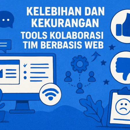 Kelebihan dan Kekurangan Tools Kolaborasi Tim Berbasis Web